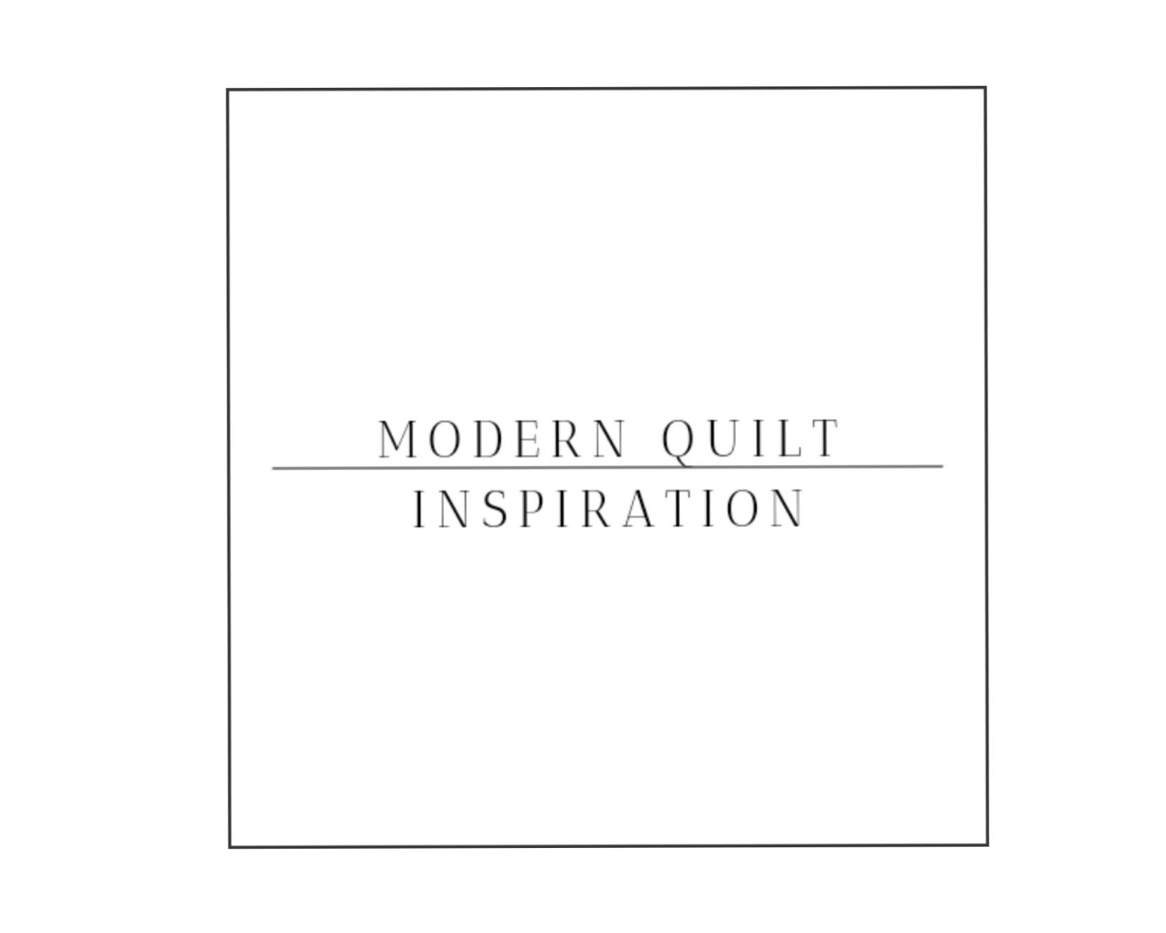 Modern Quilt Inspiration